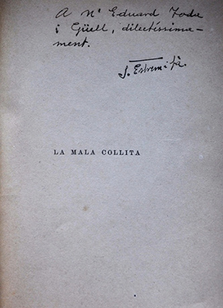 Exemplar de la biblioteca d'Escornalbou amb la dedicatòria a Eduard Toda del periodista i poeta Salvador Estrem i Fa del seu llibre <em>La mala collita</em> (1930)